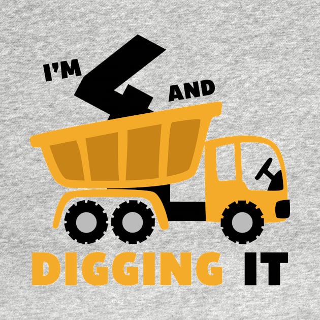 I'm 4 and Digging it Funny 4rd Birthday Excavator Kids by DesignergiftsCie